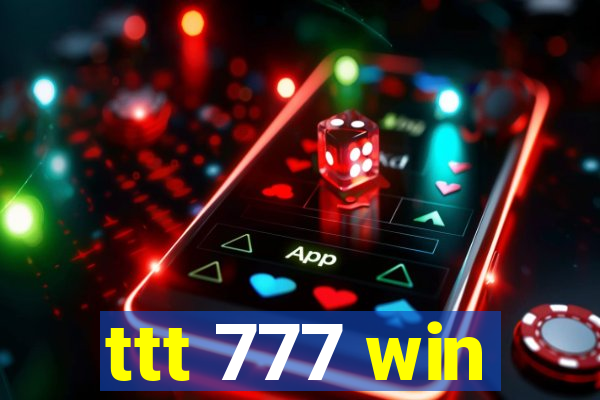 ttt 777 win